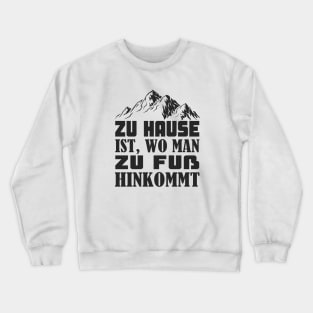 Berge zu Hause Wanderer Bergsteigen Crewneck Sweatshirt